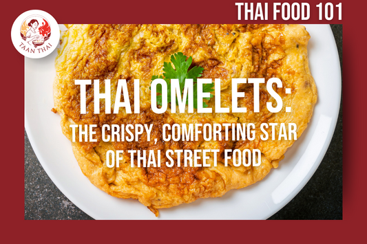 Thai Omelets: The Crispy, Comforting Star of Thai Street Food