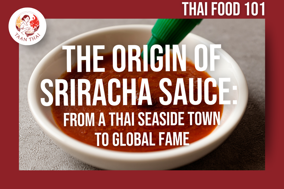 The Origin of Sriracha Sauce: From a Thai Seaside Town to Global Fame