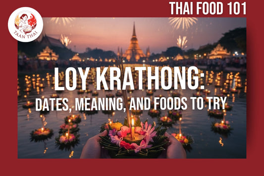 Loy Krathong & Yi Peng: Dates, Meaning, and Foods to Try