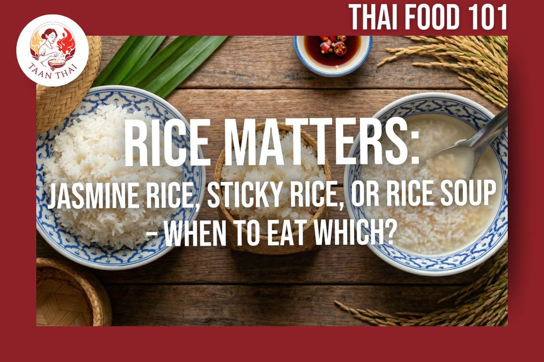 Rice Matters: Jasmine Rice, Sticky Rice, or Rice Soup – When to Eat Which?