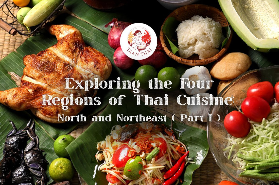 Exploring the Four Regions of Thai Cuisine: North and Northeast (Part I)